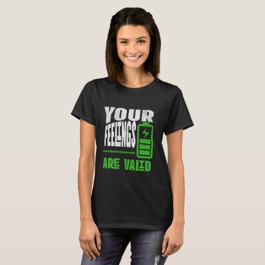 Your Feelings Are Valid Emotional Wellness Quote Tシャツ (正面フル)