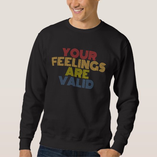Your Feelings Are Valid Mental Health Awareness スウェットシャツ (正面)