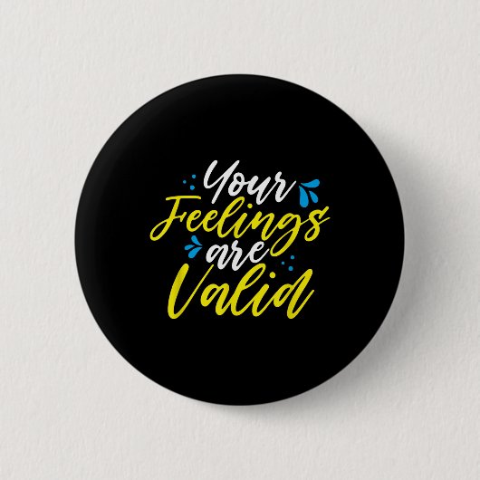 Your Feelings Are Valid - Mental Health Awareness  缶バッジ (正面)