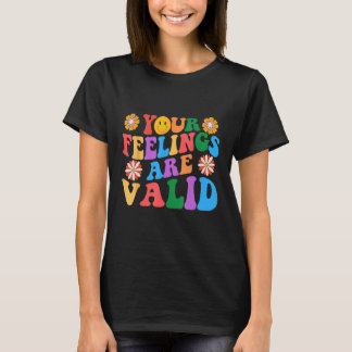 Your Feelings Are Valid Mental Health Awareness Su Tシャツ
