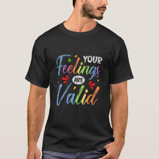 Your Feelings Are Valid Mental Health Awareness Su Tシャツ