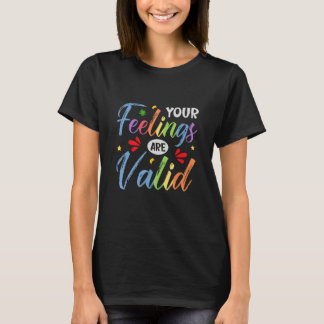 Your Feelings Are Valid Mental Health Awareness Su Tシャツ