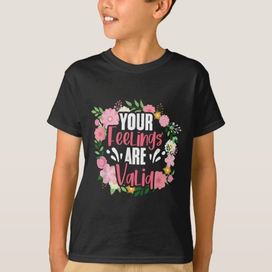 Your Feelings Are Valid Mental Health People With Tシャツ (正面)