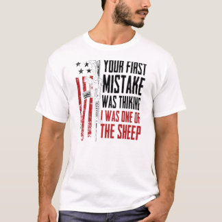 Your First Mistake Thinking I Was One Of The Sheep Tシャツ