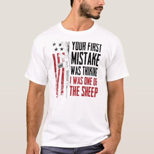 Your First Mistake Thinking I Was One Of The Sheep Tシャツ (正面)