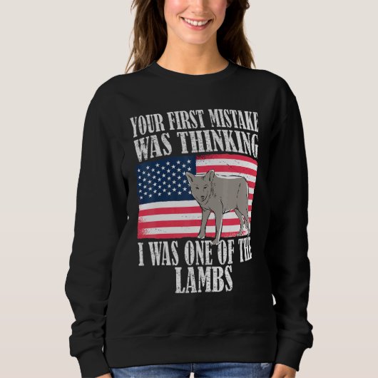 Your first mistake was thinking i was one of the l スウェットシャツ (正面)