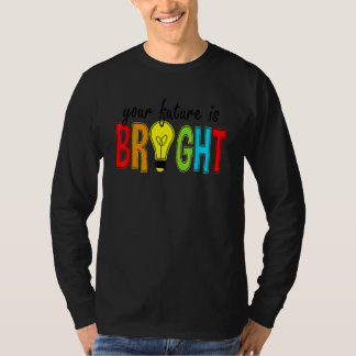 Your Future Is Bright Back To School  Teacher Tシャツ