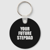 Your Future Stepdad Quote  キーホルダー (正面)
