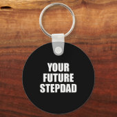 Your Future Stepdad Quote  キーホルダー (正面)