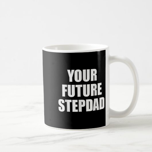 Your Future Stepdad Quote  コーヒーマグカップ (右)