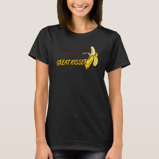 Your Girlfriend Is A Great Kisser Tシャツ