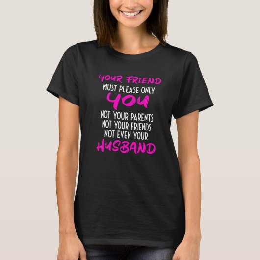 Your Girlfriend Just Needs To Please You  Relation Tシャツ (正面)