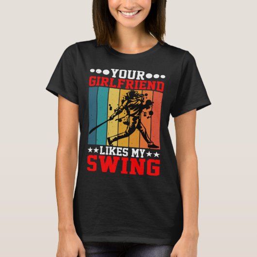 Your Girlfriend Likes My Swing ---- Tシャツ (正面)