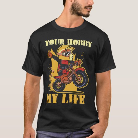 Your Hobby My Life Enduro Motocross Tシャツ (正面)