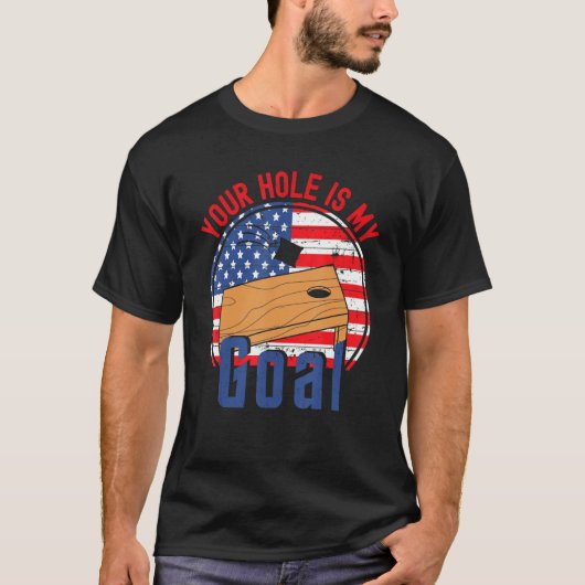 Your Hole Is My Goal American Flag Cornhole T Tシャツ (正面)