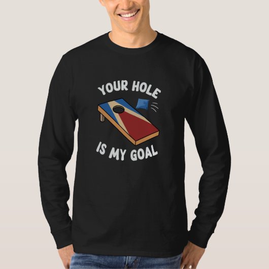 Your Hole Is My Goal Bean Bag Cornhole Team Tシャツ (正面)