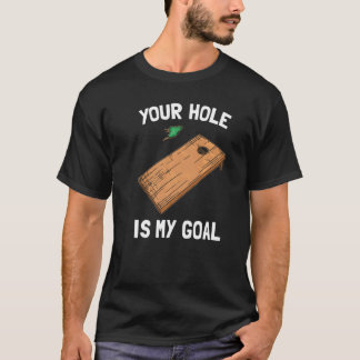 Your Hole Is My Goal Cornhole   1 Tシャツ