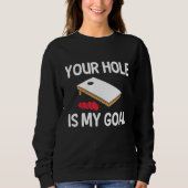 Your Hole Is My Goal Cornhole Player Bean Bag Team スウェットシャツ (正面)