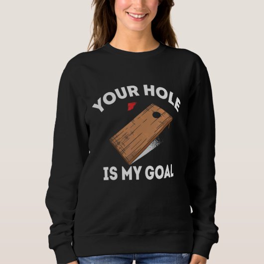 Your Hole Is My Goal Cornhole Player Bean Bag Team スウェットシャツ (正面)