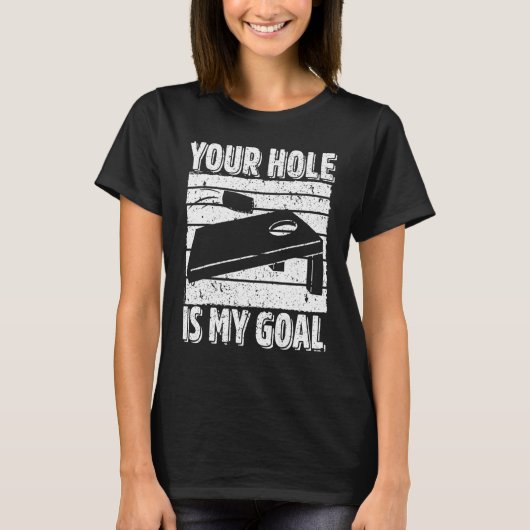 Your Hole Is My Goal Cornhole Player Sack Toss Bea Tシャツ (正面)