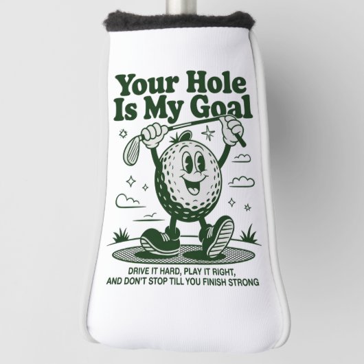 Your Hole Is My Goal Funny Golf Golfing Golfer ゴルフヘッドカバー (回転90)