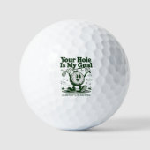 Your Hole Is My Goal Funny Golf Golfing Golfer  ゴルフボール (正面)