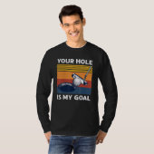 Your Hole Is My Goal Golf Player Golfing Humor Pun Tシャツ (正面フル)