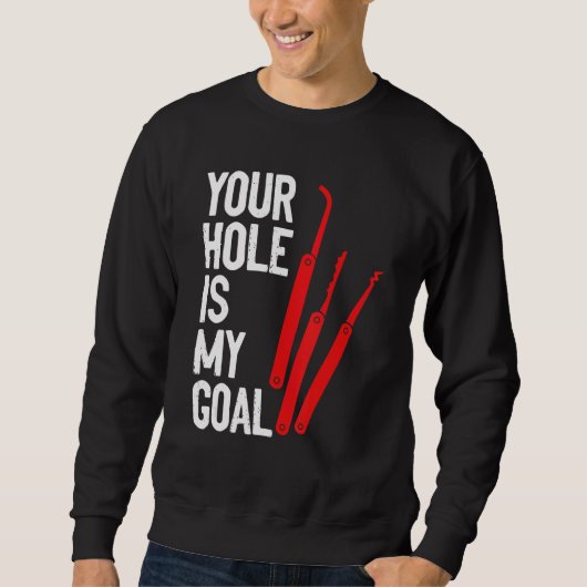Your Hole Is My Goal Locksmith Lock Picking Lock P スウェットシャツ (正面)