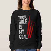 Your Hole Is My Goal Locksmith Lock Picking Lock P スウェットシャツ (正面)