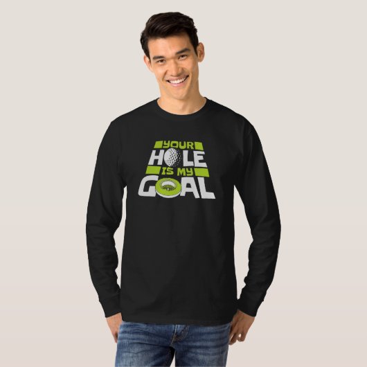 Your Hole Is My Goal Player Pro Golfer Golfing Leg Tシャツ (正面フル)