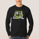 Your Hole Is My Goal Player Pro Golfer Golfing Leg Tシャツ (正面)