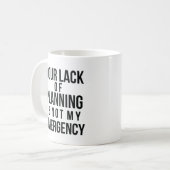 Your Lack of Planning coffee mug コーヒーマグカップ (正面左)