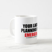 Your Lack of Planning Is My Emergency コーヒーマグカップ (正面左)