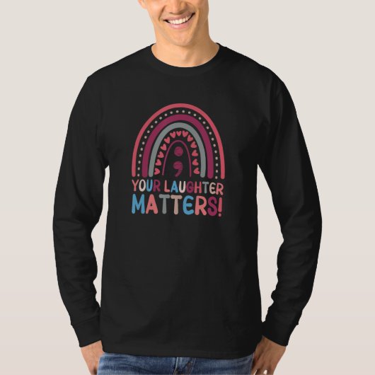 Your Laughter Matters Boho Rainbow Semicolon Tシャツ (正面)