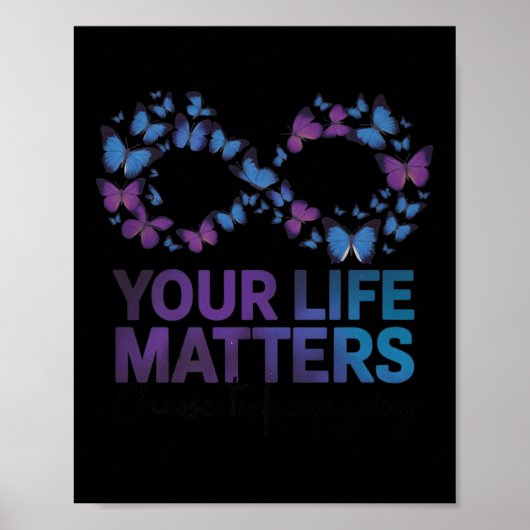 Your Life Choose To Keep On Going Suicide Preventi ポスター (正面)