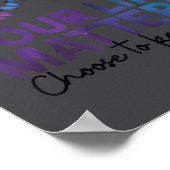 Your Life Choose To Keep On Going Suicide Preventi ポスター (角)