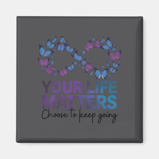 Your Life Choose To Keep On Going Suicide Preventi マグネット (正面)