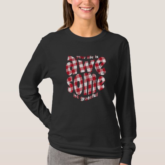 Your Life Is Awesome Buffalo Plaid Motivation Quot Tシャツ (正面)