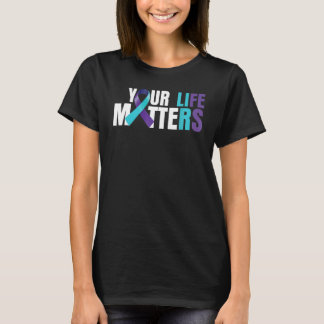 Your Life Matters Suicide Prevention Teal Purple R Tシャツ