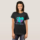Your Life S Suicide Prevention Awareness Teal And  Tシャツ (正面フル)