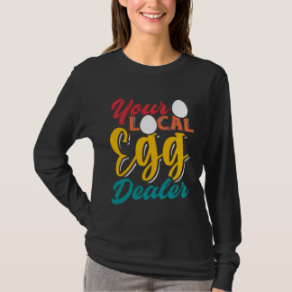 Your Local Egg Dealer   Egg Inflation Chicken Farm Tシャツ