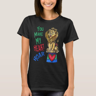 Your Make My Heart Roar  Love Lion Tシャツ