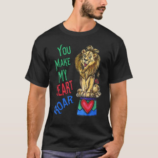 Your Make My Heart Roar  Love Lion Tシャツ