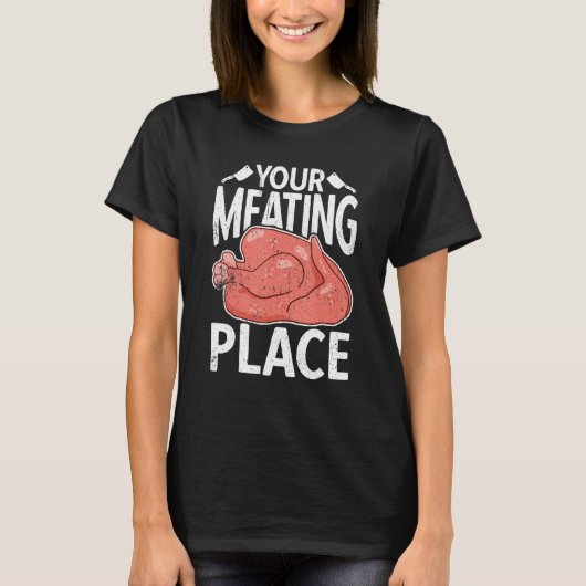Your Meating Place Butcher Sausage  Butchery Shop Tシャツ (正面)