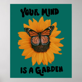 Your Mind Is A Garden -Monarch Butterfly Sunflower ポスター