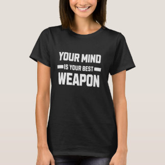 Your mind is your best weapon. Strategy and intell Tシャツ