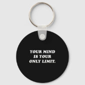 Your Mind Is Your Only Limit Motivational Sitive T キーホルダー (正面)