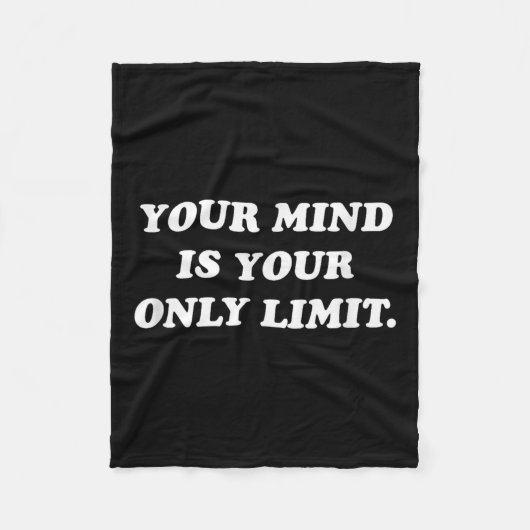 Your Mind Is Your Only Limit Motivational Sitive T フリースブランケット (正面)