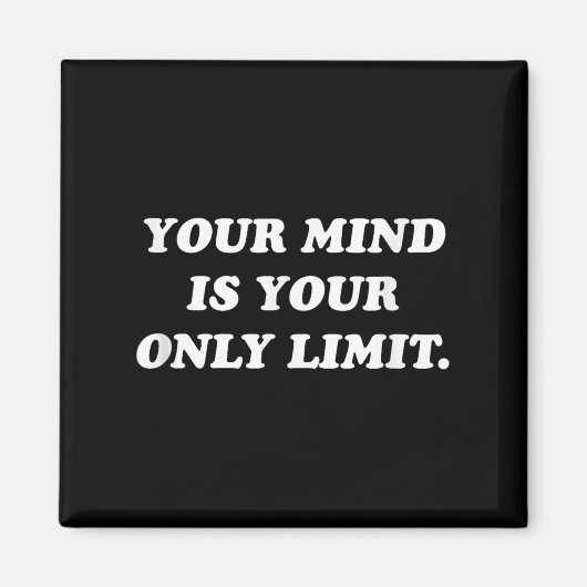 Your Mind Is Your Only Limit Motivational Sitive T マグネット (正面)