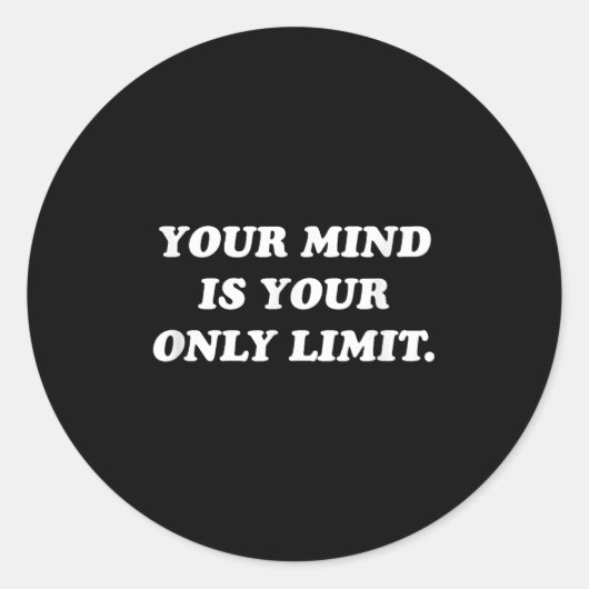 Your Mind Is Your Only Limit Motivational Sitive T ラウンドシール (正面)